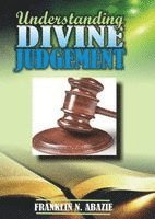 Franklin N. Abazie, Franklin N Abazie - Understanding Divine Judgement: Judgement, Häftad