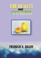 Franklin N. Abazie, Franklin N Abazie - The Reality of New Birth: Salvation, Häftad