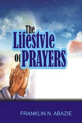 The Lifestyle of Prayers: Prayer 1