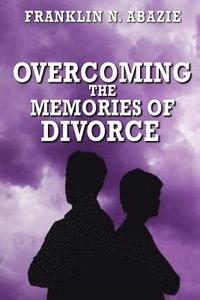 bokomslag Overcoming the Memories of Divorce