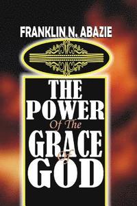 bokomslag The Power of the Grace of God: Grace