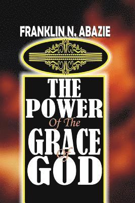 The Power of the Grace of God: Grace 1