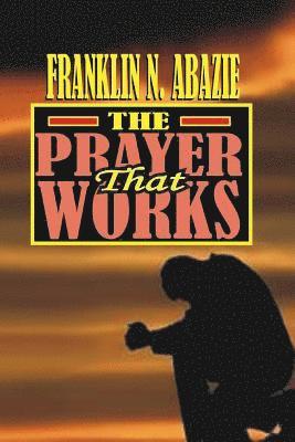 The Prayer That Works 1