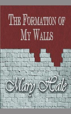 The Formation of My Walls 1