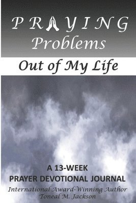 Toneal M. Jackson - Praying Problems out of My Life, Häftad