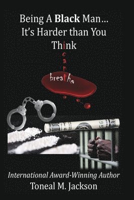 Being A Black Man... It's Harder than You Think