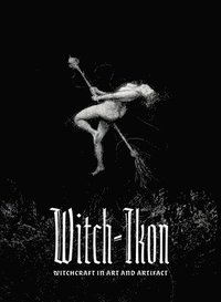bokomslag Witch-Ikon: Witchcraft in Art and Artifact