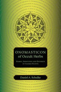 bokomslag Onomasticon of Occult Herbs: Names, Identities and Epithets of Sacred Plants