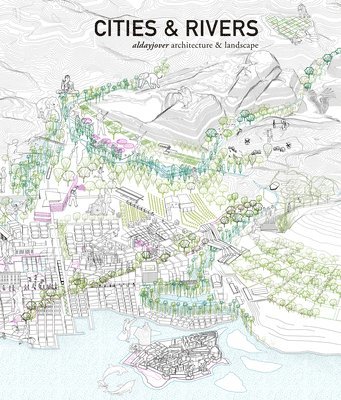 Inaki Alday, Margarita Jover, Jesus Arcos, Francisco Mesonero, Erica Sogbe - Cities & Rivers, Inbunden
