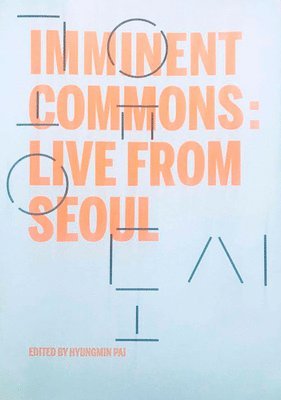 bokomslag Imminent Commons: Live from Seoul