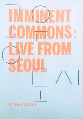 Imminent Commons: Live from Seoul 1