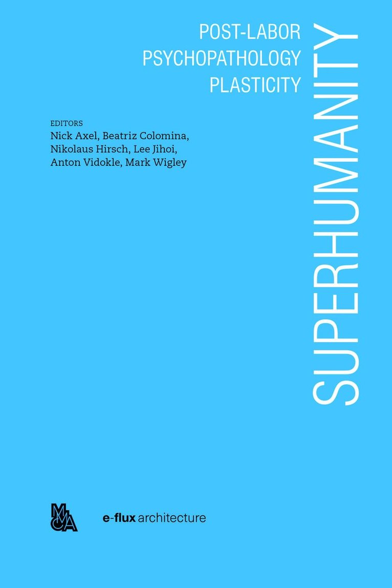 Chin Jungkown, Igor Bragado & Miles Gertler, Arisa Ema, Beatriz Colomina, Nick Axel, Beatrice Colomina - Superhumanity, Häftad