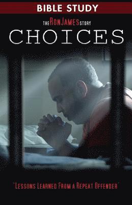 Choice - Ron James Story - Bible Study 1