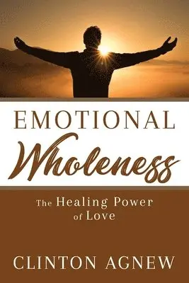 Clinton Agnew - Emotional Wholeness, Häftad. Tillgänglighet: Lägg i varukorg