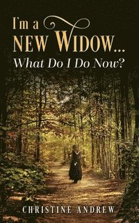 bokomslag I'm a New Widow...What Do I Do Now?