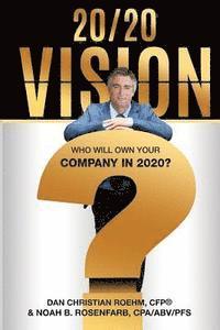 bokomslag 20/20 Vision: Who Will Own Your Company in 2020?