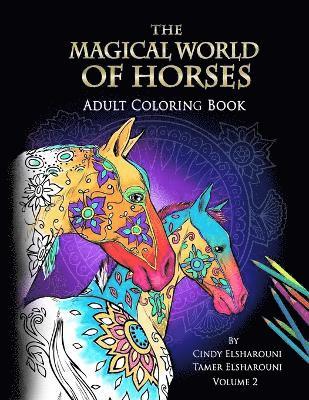 The Magical World Of Horses: Adult Coloring Book Volume 2, Häftad