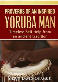 bokomslag Proverbs of a Highly Inspired Yoruba Man