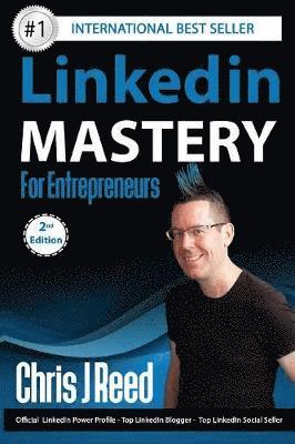 Chris J Reed, Chris J. Reed, Chris J, Reed - Linkedin Mastery for Entrepreneurs, Häftad