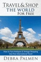 Debra Palmen - Travel & Shop The World For Free, Häftad