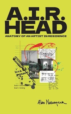 A.I.R. Head: Anatomy of an Artist In Residence 1