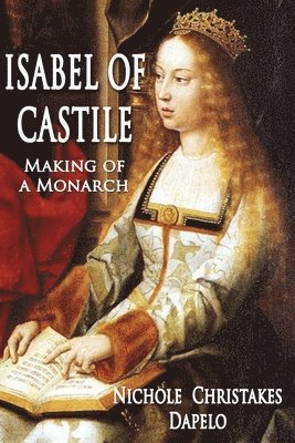 Nichole Christakes Dapelo - Isabel of Castile, Häftad. Tillgänglighet: Lägg i varukorg