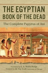 bokomslag The Egyptian Book of the Dead: The Complete Papyrus of Ani