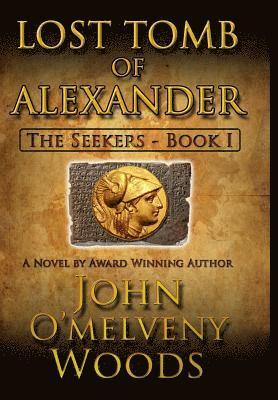 John O'Melveny Woods - Lost Tomb of Alexander, Inbunden