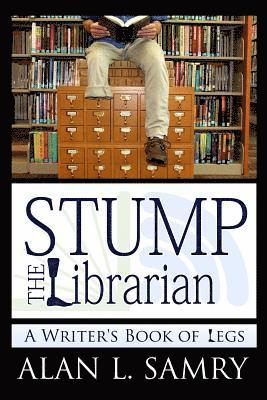 Stump the Librarian: A Writer's Book of Legs 1