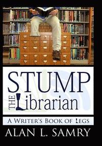 bokomslag Stump the Librarian: A Writers book of Legs