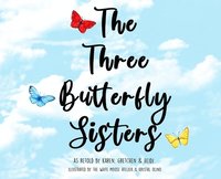 bokomslag The Three Butterfly Sisters