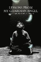 Lessons from My Guardian Angel: Stories for Inspiration, Motivation and Meditation 1