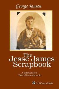 bokomslag The Jesse James Scrapbook