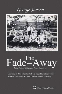 The Fade-Away 1