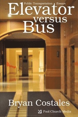 Bryan Costales - Elevator Versus Bus, Häftad