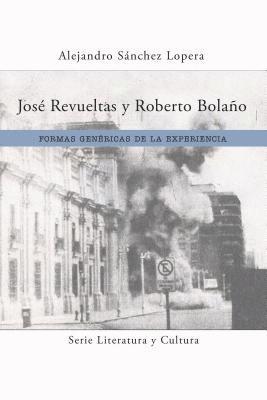 Jose Revueltas y Roberto Bolano 1