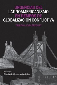 bokomslag Urgencias del latinoamericanismo en tiempos de globalizacion conflictiva