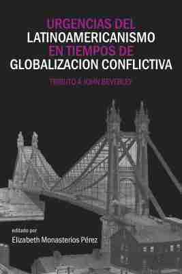 Elizabeth Monasterios Perez - Urgencias Del Latinoamericanismo En Tiempos De Globalizacion Conflictiva, Häftad