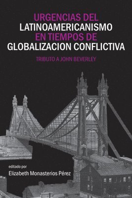 Urgencias del latinoamericanismo en tiempos de globalizacion conflictiva 1