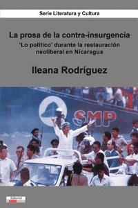 bokomslag La Prosa de la Contra-Insurgencia: 'Lo Político' Durante La Restauración Neoliberal En Nicaragua