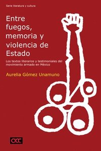 bokomslag Entre Fuegos, Memoria Y Violencia De Estado