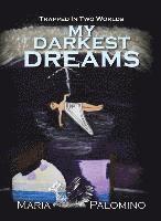 My Darkest Dreams: Trapped in Two Worlds 1