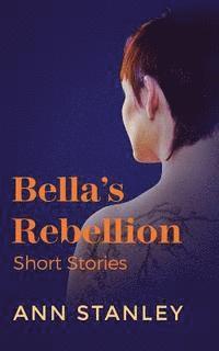 bokomslag Bella's Rebellion: Short Stories