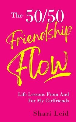 Shari Leid - 50/50 Friendship Flow, Häftad