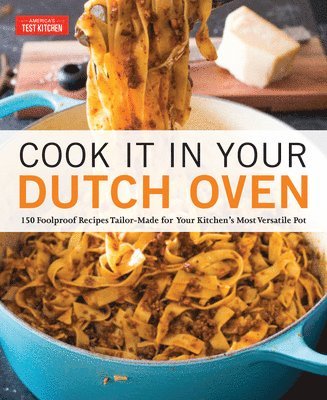 America's Test Kitchen, America's Test Kitchen, America'S Test Kitchen - Cook It in Your Dutch Oven, Häftad