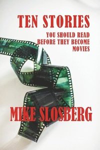 bokomslag Ten Stories You Should Read Before They Become Movies