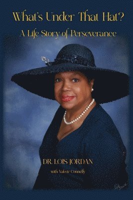 Lois Jordan, Dr. Lois Jordan - What's Under That Hat?, Häftad