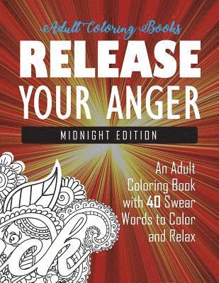 Adult Coloring Books, Swear Word Coloring Book, Coloring Books for Adults - Release Your Anger, Häftad