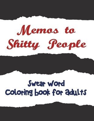 Adult Coloring Books, Coloring Books for Adults, Adult Colouring Books - Memos to Shitty People, Häftad