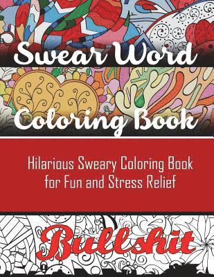 Adult Coloring Books, Swear Word Coloring Book, Swear Word Adult Coloring Book - Swear Word Coloring Book, Häftad